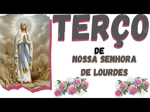 TERÇO DE NOSSA SENHORA DE LOURDES, SEGUNDA FEIRA, 08 DE DEZEMBRO DE 2025