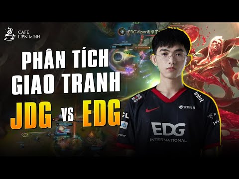 Phân tích giao tranh JDG và EDG: Vladimir của Flandre tỏa sáng, JDG mắc sai lầm chết người.