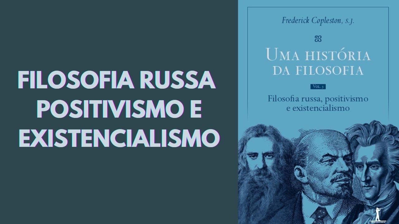 FILOSOFIA  RUSSA, POSITIVISMO E EXISTENCIALISMO