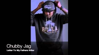 Chubby Jag - Letter To My Fathers Killer (Freestyle)