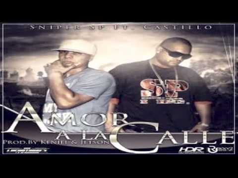 Sniper Sp Ft Castillo    Amor A La Calle    (Flow Urbano)