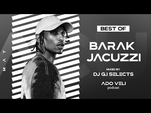 Ado Veli Podcast - Best Of Barak Jacuzzi Mixed By DJ G.I Selects