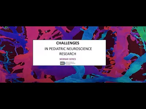 Challenges in Pediatric Neuroscience Research Webinar Series: Bench to Bedside