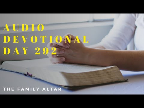 The Family Altar Audio Devotional - Day 292