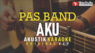 Download lagu aku - pas band (akustik karaoke) mp3