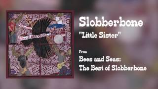 Slobberbone - &quot;Little Sister&quot; [Audio Only]