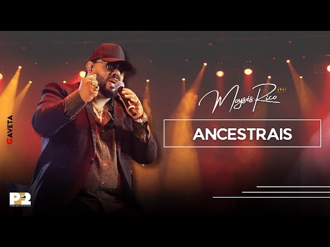 Moysés Rico | Ancestrais