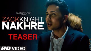 Exclusive: &#39;Nakhre&#39; Song TEASER | Zack Knight | T-Series