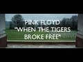 Pink Floyd - When The Tigers Broke Free [Video]