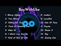 14 BEST BoyWithUke Songs W Lyrics