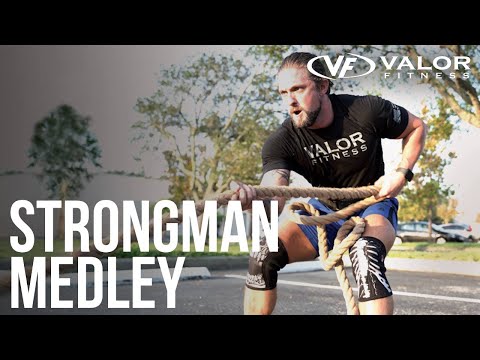 Strongman Medley | Valor Fitness