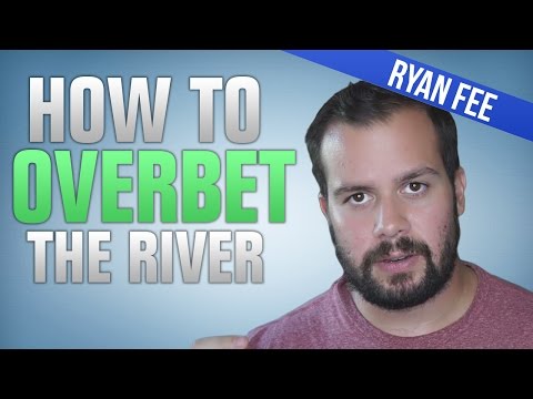 How to Overbet the River Like a High Stakes Poker Pro