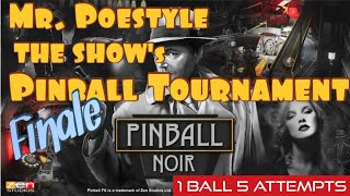 Mr. Poestyle : THE SHOW's Pinball FX Tournament Finale PINBALL NOIR 1 Ball 5 Attempts
