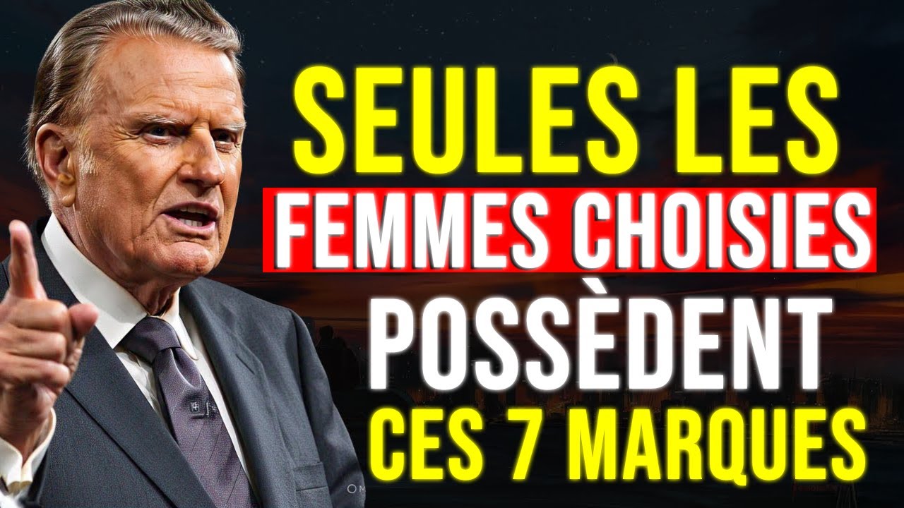 SEULES LES FEMMES CHOISIES PORTENT CES 7 MARQUES SECRÈTES | BILLY GRAHAM