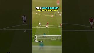 Top 5 Wayne Rooney Goals For England