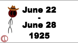 June 22, 1925 - June 28, 1925