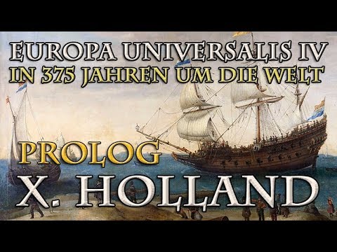 Let's Play Europa Universalis 4 – X. Holland Prolog: Geschichte & Ausgangslage (In 375 Jahren...)