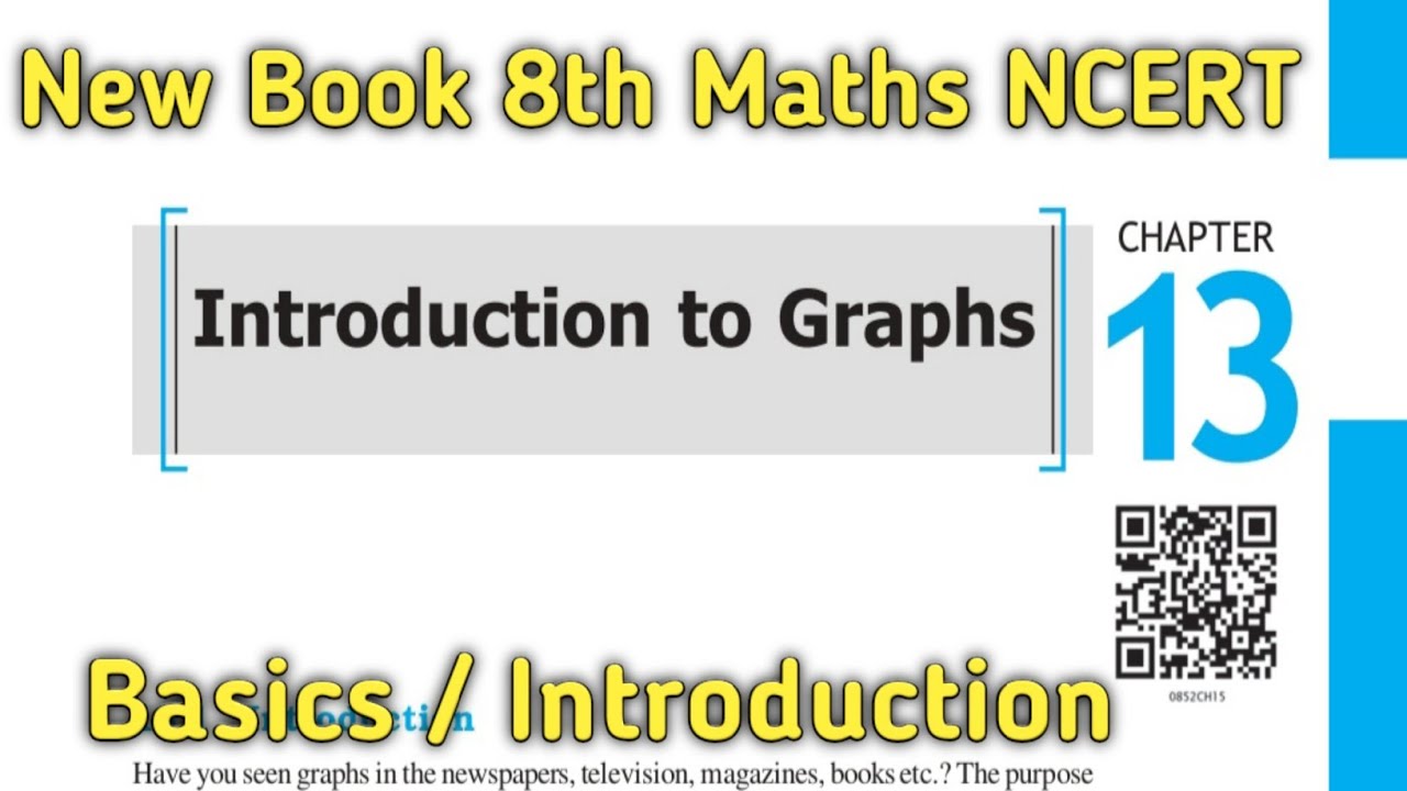 Chapter 13 - Introduction to Graphs- Introduction || Class 8 Maths NCERT || New Book 2023