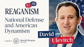 National Defense and American Dynamism: Reaganism with David Ulevitch