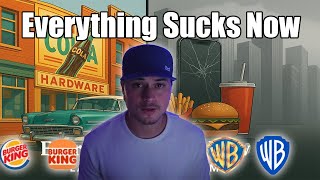 Everything sucks now.. Welcome to late stage capitalism