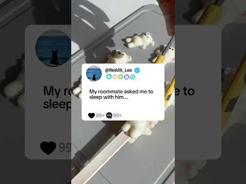 My roommate asked me to sleep with him...#reddit #story #storytime