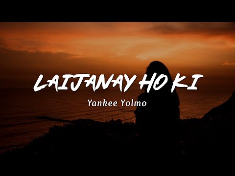 Laijanay Ho Ki - Yankee Yolmo [Lyrics Video]