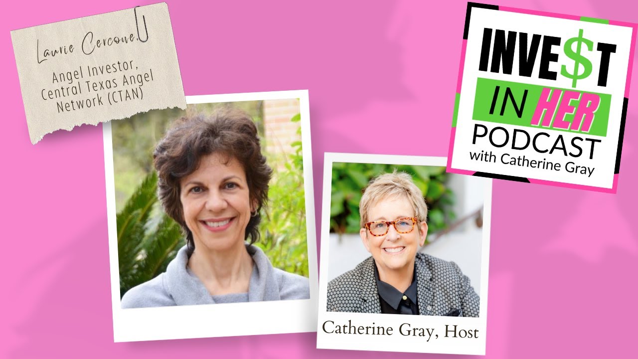 Angel investing with Laurie Cecone and host Catherine Gray Ep. 414