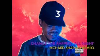 Chance The Rapper - All Night (Richard Sharkey Remix)