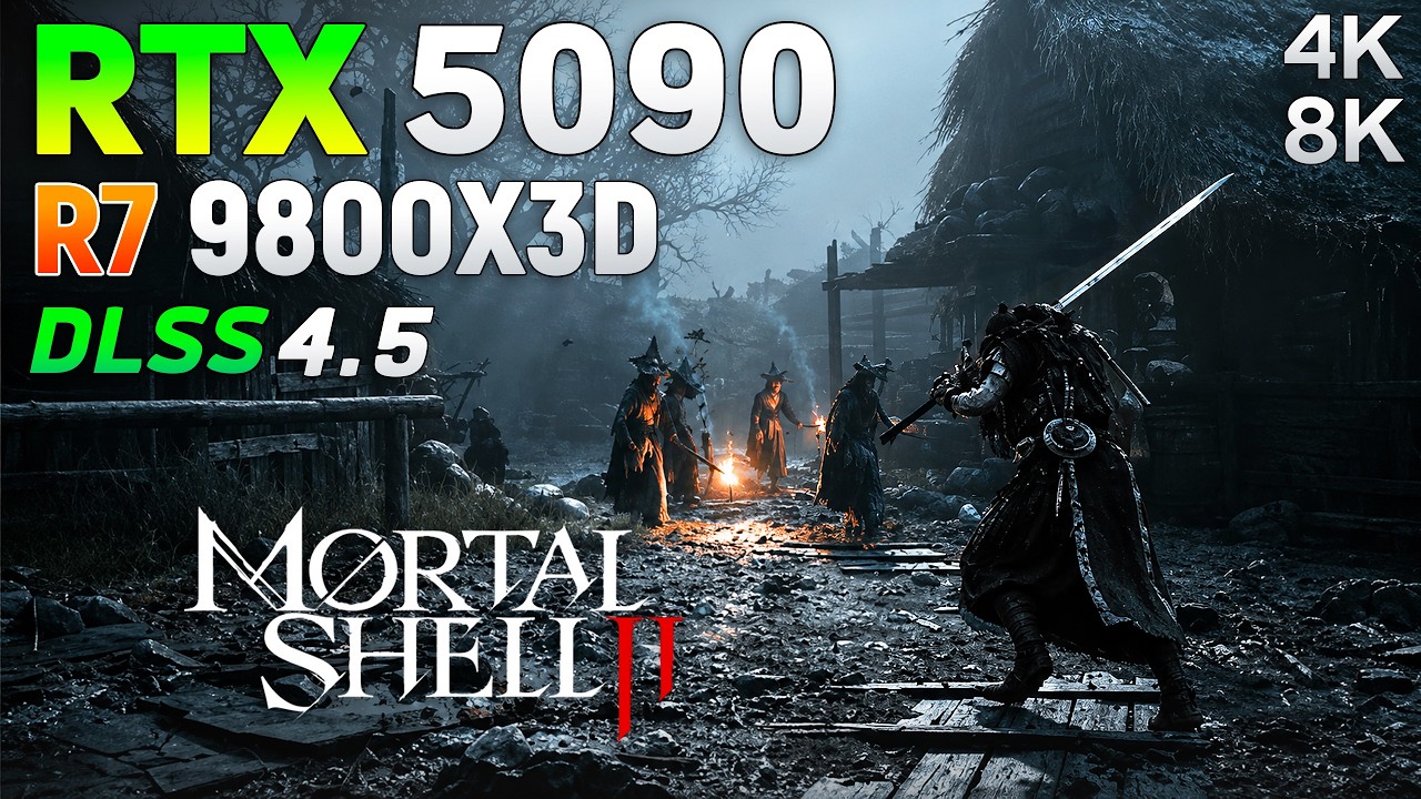 Mortal Shell II : RTX 5090 32GB + R7 9800X3D | 4K & 8K