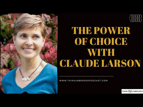 Claude Larson - The POWER of CHOICE | CPTSD and Mental Health Coach