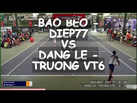 Bao Beo - Diep 77 🆚 Dang Le - Truong Vt6 🎾 Vntennis - Double - Vt6