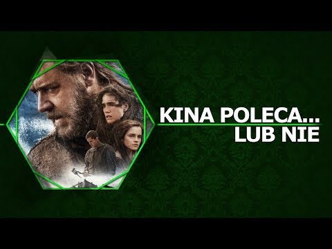 Kina Poleca... lub nie '16 - Noe: Wybrany przez Boga