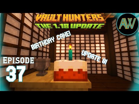Birthday Cake & Update 8 - Vault Hunters 1.18 Ep 37