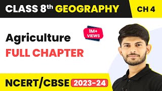 Agriculture Full Chapter Class 8 Geography  CBSE C