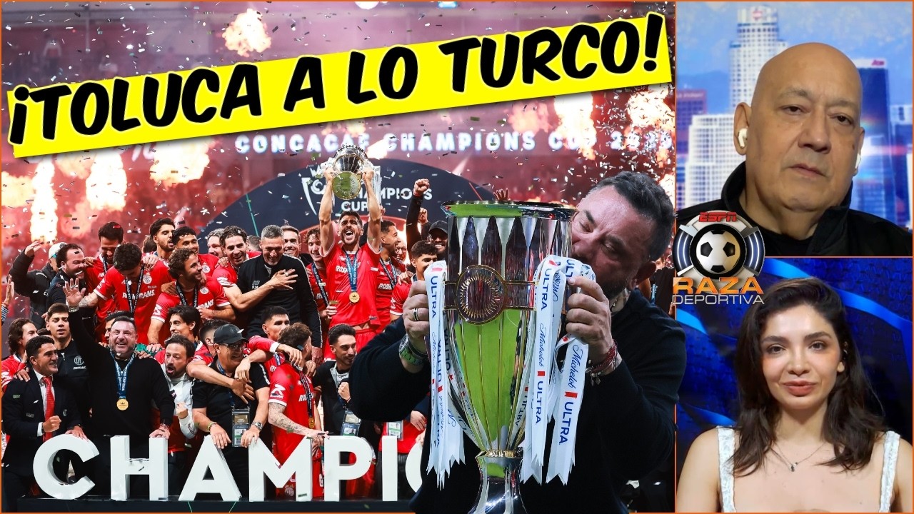TOLUCA es CAMPEÓN de CONCACAF gracias al Turco MOHAMED | Raza Deportiva