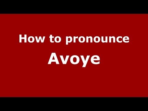 How to pronounce Avoye