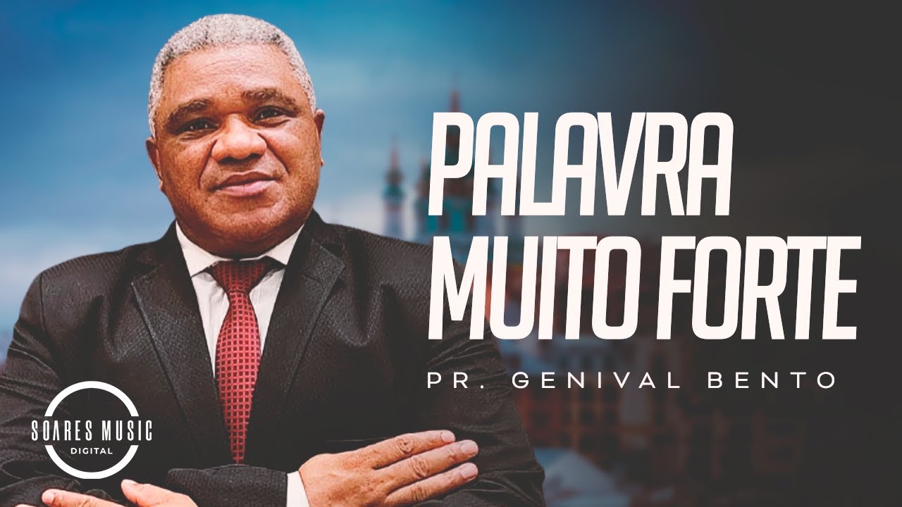 PALAVRA MUITO FORTE | Pr  Genival Bento