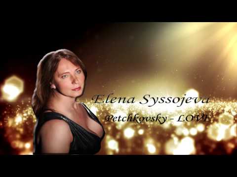 Елена Сысоева  (Elena Syssojeva ) - И. Печковский - Любовь