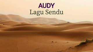 Download lagu AUDY - Lagu Sendu mp3 Download lagu AUDY - Lagu Sendu mp3
