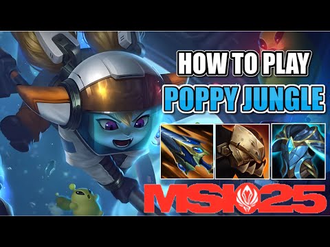 HOW TO PLAY POPPY JUNGLE IN SEASON 15 (MSI 2025 EDITION) | BEST GUIDE AND BUILD LEAGUE OF LEGENDS