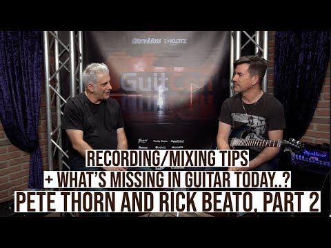 PETE THORN and RICK BEATO pt2 RECORDING TIPS + MUSIC and GUITAR