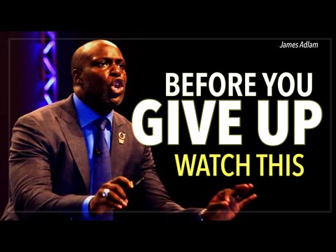 BEFORE You GIVE Up -WATCH THIS | James Adlam (best motivational speech)