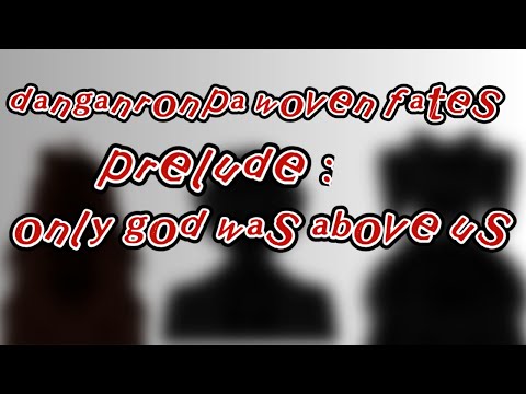 DANGANRONPA WOVEN FATES: PRELUDE 1