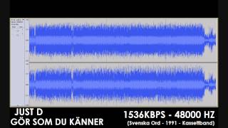 JustD  - Gör som du känner