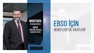 Ege Bölgesi Sanayi Odası (EBSO) Yönetim Kurulu Başkanlığı Dönemi Vaat 
