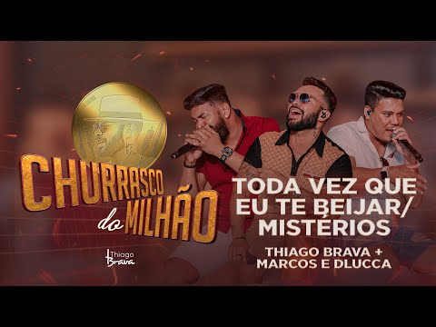 CHURRASCO DO MILHÃO - TODA VEZ QUE EU TE BEIJAR / MISTÉRIOS