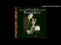 Stan Getz – Spring Can Really Hang You Up The Most
