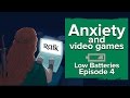 Anxiety and video games - Low Batteries