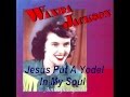 Wanda Jackson - Jesus Put A Yodel In My Soul