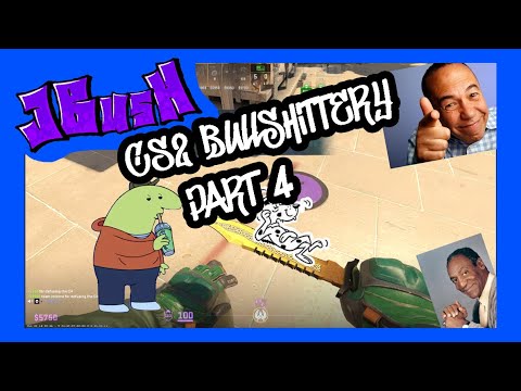 Random Cs2 BullShittery Part 4